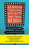 LA BANDA DE JUBILADOS QUE CANT� BINGO DOS VECES
