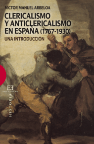 CLERICALISMO Y ANTICLERICALISMO EN ESPAA 1767 - 1930