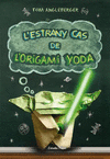 L ESTRANY CAS DE L ORIGAMI YODA