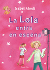 LA LOLA 4  LOLA ENTRA EN ESCENA