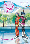 PIRUETES SOBRE GEL 4  AMIGUES I RIVALS