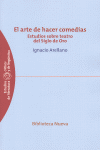 ARTE DE HACER COMEDIAS ,EL - ESTUDIOS SOBRE EL TEATRO DEL SIGLO DE ORO