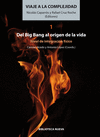 VIAJE A LA COMPLEJIDAD 1 - DEL BIG BANG AL ORIGEN DE LA VIDA