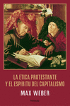 LA ETICA PROTESTANTE Y EL ESPIRITU DEL CAPITALISMO