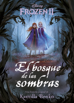 FROZEN 2  EL BOSQUE DE LAS SOMBRAS