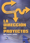 LA DIRECCION DE PROYECTOS. UNA NUEVA VISION