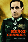MU�OZ GRANDES. H�ROE DE MARRUECOS, GENERAL DE LA DIVISI�N AZUL