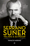 SERRANO SUER, VALIDO A SU PESAR