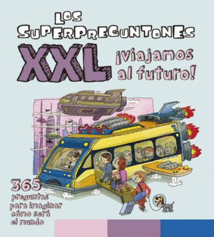 LOS SUPERPREGUNTONES XXL VIAJAMOS AL FUTURO!