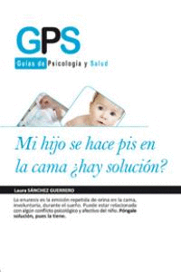MI HIJO SE HACE PIS EN LA CAMA �HAY SOLUCION?