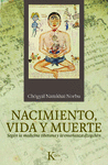 NACIMIENTO VIDA Y MUERTE - SEGUN LA MEDICINA TIBETANA Y LA ENSE�ANZA DZOGCHEN