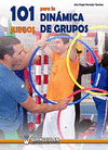 101 JUEGOS PARA LA DINAMICA DE GRUPOS.