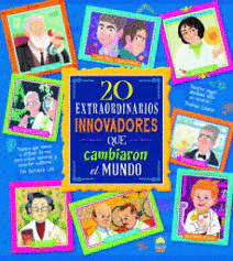 20 EXTRAORDINARIOS INNOVADORES QUE CAMBIARON EL MUNDO