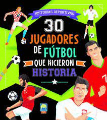 30 JUGADORES DE FTBOL QUE HICIERON HISTORIA