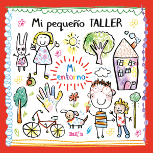 MI PEQUEO TALLER - MI ENTORNO