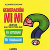 GENERACION NI NI JOVENES SIN PROYECTO QUE NI