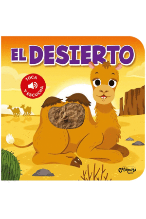 EL DESIERTO    TOCA Y ESCUCHA - CARTONE