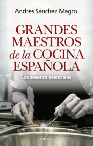 GRANDES MAESTROS DE LA COCINA ESPA�OLA