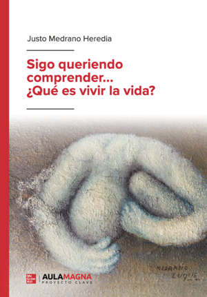 SIGO QUERIENDO COMPRENDER...  QU ES VIVIR LA VIDA