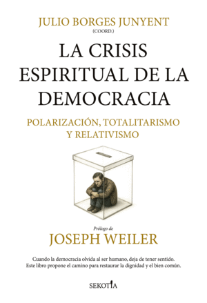 LA CRISIS ESPIRITUAL DE LA DEMOCRACIA: POLARIZACI�N, TOTALITARISMO, RELATIVISMO