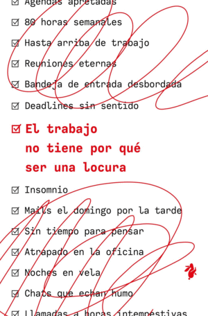EL TRABAJO NO TIENE POR QU� SER UNA LOCURA