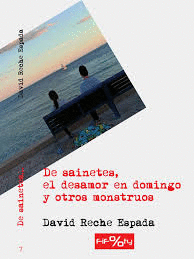 DE SAINETES, EL DESAMOR EN DOMINGO Y OTROS MONSTRUOS